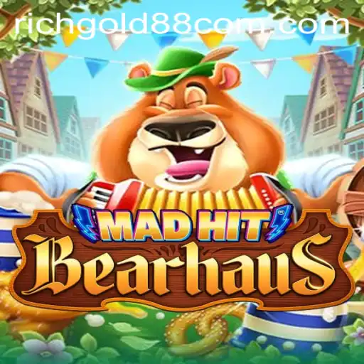 MadHitBearhaus: A Thrilling Adventure with RICHGOLD 88