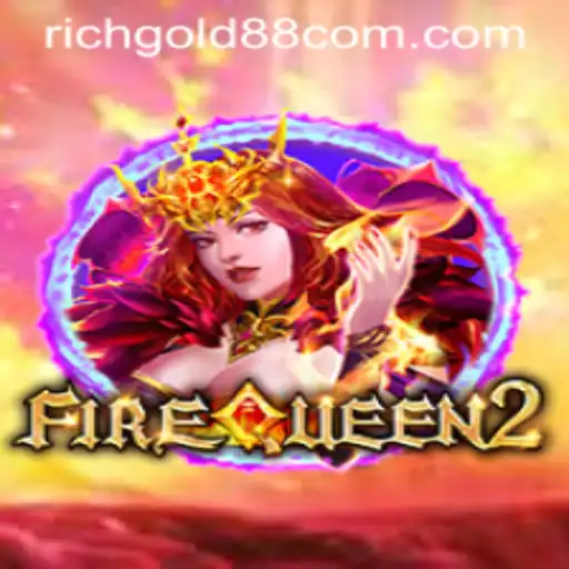 Discover the Thrilling World of FireQueen2: A Guide To Mastering RICHGOLD 88