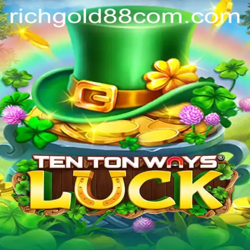 Exploring TenTonWaysLuck and the Exciting RICHGOLD 88