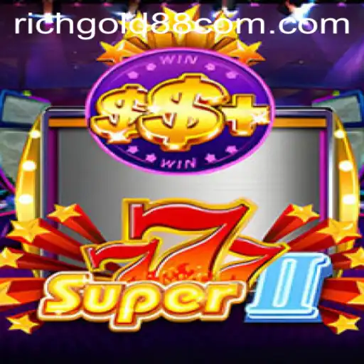 Unlock the Thrills of Super777II and Discover Rich Treasures with RICHGOLD 88